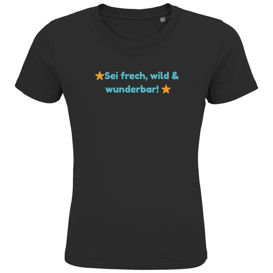 Kinder T-Shirt „Sei frech, wild & wunderbar!“ – mit süßem Einhorn-Design